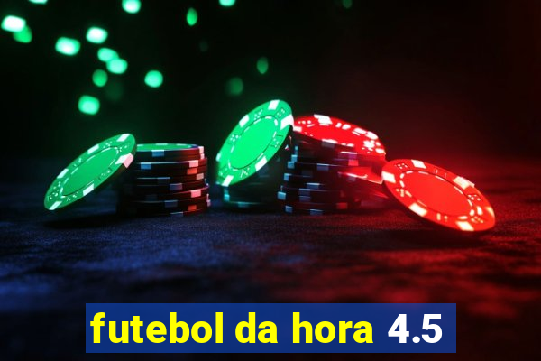 futebol da hora 4.5